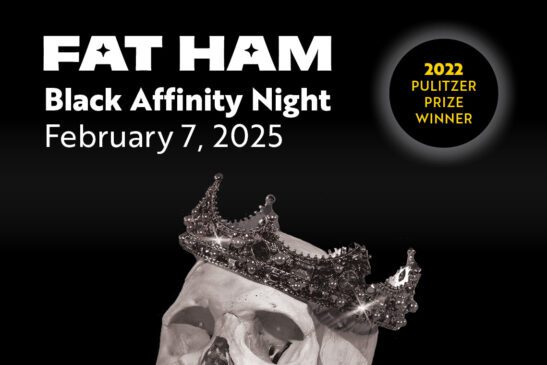 Fat Ham Black Affinity Night February 7, 2025