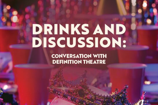 Drinks and Discussion: Conversation with Definition Theatre